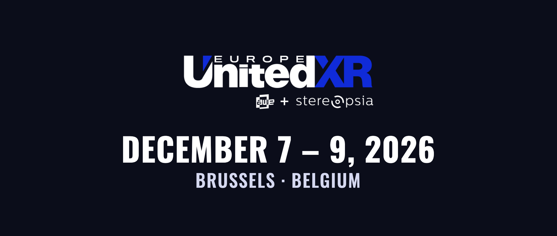 UnitedXR Europe 2026, 7. – 9. Dezember 2026, Brüssel